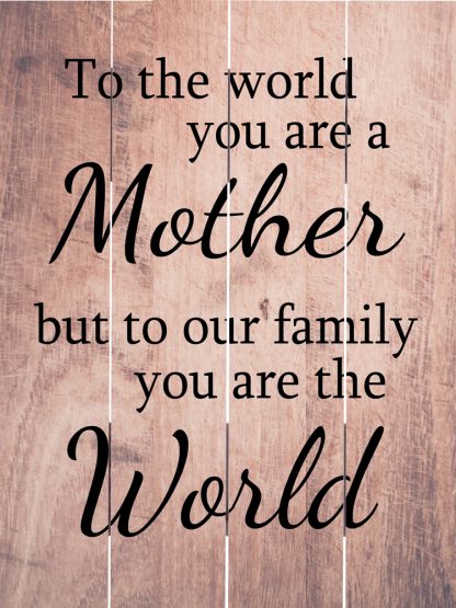 To The World – Mother Pallet Art