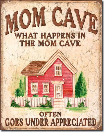 Mom Cave - Under Appreciated Tin Sign