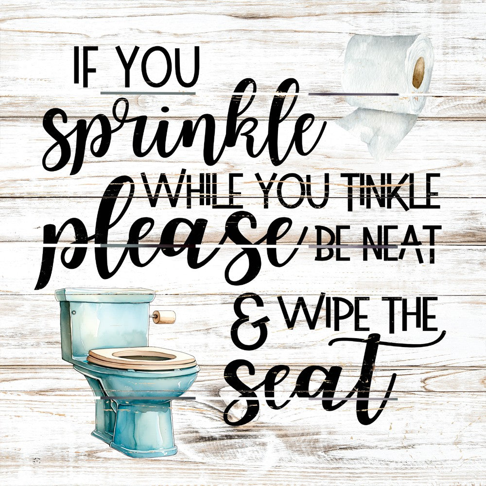 If You Sprinkle While You Tinkle Pallet Art