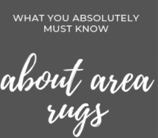 "What you absolutely must know about area rugs"