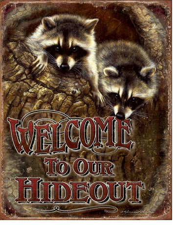 Welcome - Our Hideout Tin Sign